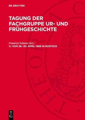 bokomslag Tagung der Fachgruppe Ur- und Frühgeschichte, V., vom 28.-30. April 1969 in Rostock