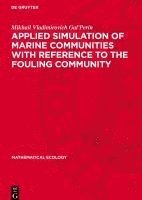 Applied Simulation of Marine Communities with Reference to the Fouling Community 1