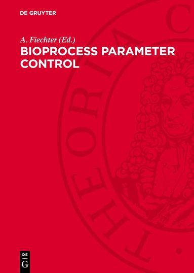 A. Fiechter - Bioprocess Parameter Control, Inbunden