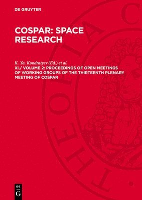 K Ya Kondratyev, M J Rycroft, C Sagan - Proceedings of Open Meetings of Working Groups of the Thirteenth Plenary Meeting of Cospar, Inbunden