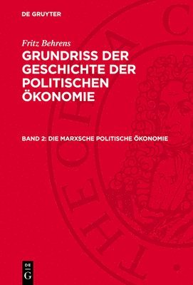 bokomslag Grundriss der Geschichte der politischen Ökonomie, Band 2, Die Marxsche politische Ökonomie