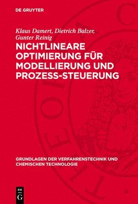 Klaus Damert, Dietrich Balzer, Gunter Reinig - Nichtlineare Optimierung Für Modellierung Und Prozess-Steuerung, Inbunden