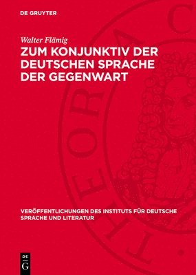 Walter Flämig - Zum Konjunktiv Der Deutschen Sprache Der Gegenwart, Inbunden