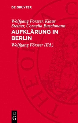 Wolfgang Förster, Klaus Steiner, Cornelia Buschmann, Günter Kröber, Wolfgang Förster - Aufklärung in Berlin, Inbunden