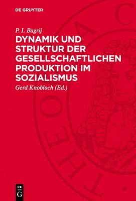 Dynamik Und Struktur Der Gesellschaftlichen Produktion Im Sozialismus: Methodische Und Analytische Probleme
