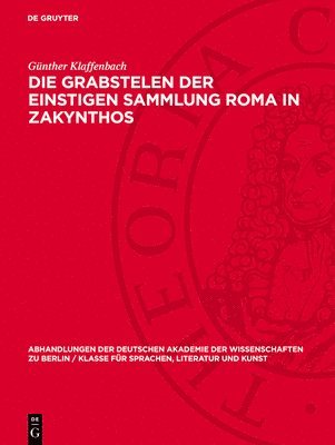 Günther Klaffenbach - Grabstelen der einstigen Sammlung Roma in Zakynthos, Inbunden