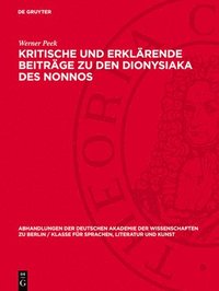 bokomslag Kritische Und Erklärende Beiträge Zu Den Dionysiaka Des Nonnos