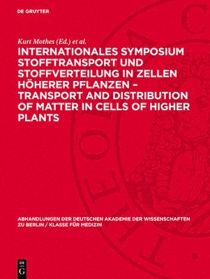 bokomslag Internationales Symposium Stofftransport und Stoffverteilung in Zellen höherer Pflanzen - Transport and Distribution of Matter in Cells of Higher Plan