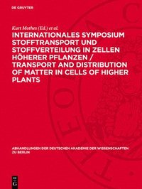 bokomslag Internationales Symposium Stofftransport und Stoffverteilung in Zellen höherer Pflanzen / Transport and Distribution of Matter in Cells of Higher Plan