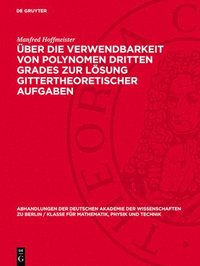 bokomslag Über Die Verwendbarkeit Von Polynomen Dritten Grades Zur Lösung Gittertheoretischer Aufgaben