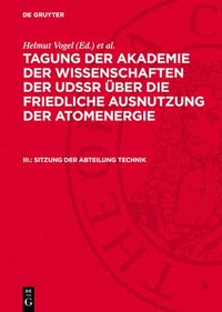 bokomslag Tagung der Akademie der Wissenschaften der UdSSR über die friedliche Ausnutzung der Atomenergie, III., Sitzung der Abteilung Technik