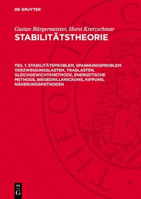 Gustav Bürgermeister, Horst Kretzschmar - Stabilitätsproblem, Spannungsproblem Verzweigungslasten, Traglasten, Gleichgewichtsmethode, Energetische Methode, Biegedrillknickung, Kippung, Näherungsmethoden, Inbunden