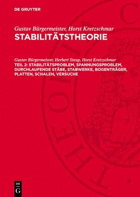bokomslag Stabilitätstheorie, Teil 2, Stabilitätsproblem, Spannungsproblem, durchlaufende Stäbe, Stabwerke, Bogenträger, Platten, Schalen, Versuche