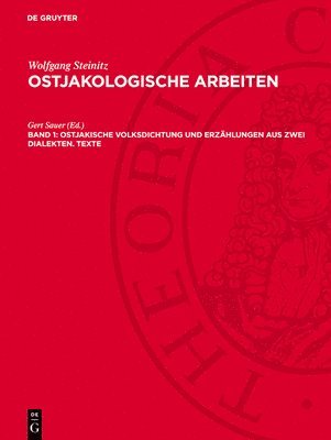 Wolfgang Steinitz, Gert Sauer - Ostjakische Volksdichtung Und Erzählungen Aus Zwei Dialekten. Texte, Inbunden