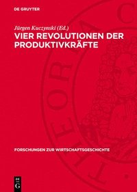 bokomslag Vier Revolutionen Der Produktivkräfte: Theorie Und Vergleiche