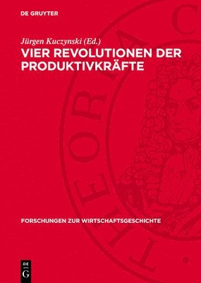 Vier Revolutionen Der Produktivkräfte: Theorie Und Vergleiche 1