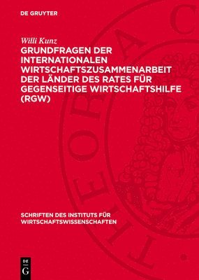 Willi Kunz - Grundfragen Der Internationalen Wirtschaftszusammenarbeit Der Länder Des Rates Für Gegenseitige Wirtschaftshilfe (Rgw), Inbunden