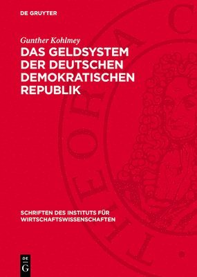 Gunther Kohlmey - Das Geldsystem Der Deutschen Demokratischen Republik, Inbunden