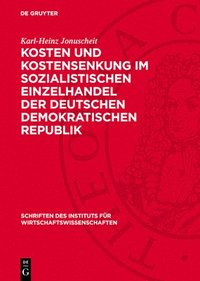 bokomslag Kosten Und Kostensenkung Im Sozialistischen Einzelhandel Der Deutschen Demokratischen Republik