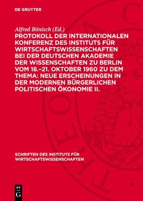 Protokoll Der Internationalen Konferenz Des Instituts Für Wirtschaftswissenschaften Bei Der Deutschen Akademie Der Wissenschaften Zu Berlin Vom 18.-21