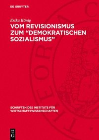 bokomslag Vom Revisionismus Zum 'Demokratischen Sozialismus': Zur Kritik Des Ökonomischen Revisionismus in Deutschland