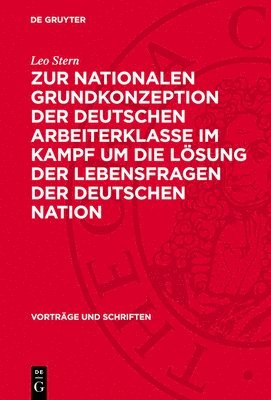 bokomslag Zur Nationalen Grundkonzeption Der Deutschen Arbeiterklasse Im Kampf Um Die Lösung Der Lebensfragen Der Deutschen Nation