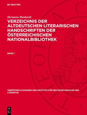 Hermann Menhardt - Hermann Menhardt: Verzeichnis Der Altdeutschen Literarischen Handschriften Der Österreichischen Nationalbibliothek. Band 1, Inbunden