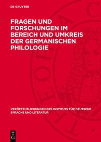 bokomslag Fragen Und Forschungen Im Bereich Und Umkreis Der Germanischen Philologie: Festgabe Für Theodor Frings Zum 70. Geburtstag 23. Juli 1956