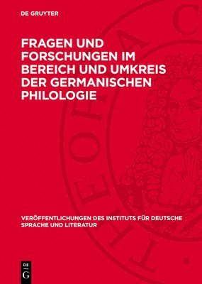 Fragen Und Forschungen Im Bereich Und Umkreis Der Germanischen Philologie: Festgabe Für Theodor Frings Zum 70. Geburtstag 23. Juli 1956 1