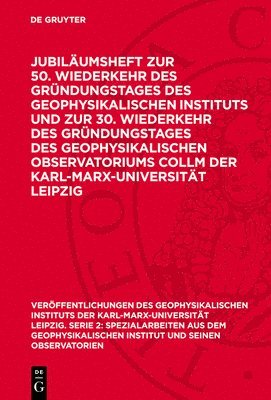 bokomslag Jubiläumsheft Zur 50. Wiederkehr Des Gründungstages Des Geophysikalischen Instituts Und Zur 30. Wiederkehr Des Gründungstages Des Geophysikalischen Ob