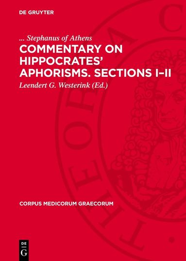 Stephanus of Athens, Leendert G. Westerink - Commentary on Hippocrates’ Aphorisms. Sections I–II, Inbunden