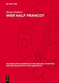 bokomslag Wer Half Franco?: Spanien in Der Politik Großbritanniens Und Der USA 1939-1953