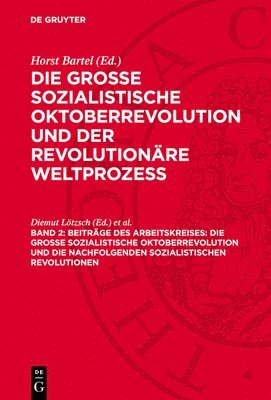bokomslag Die Große Sozialistische Oktoberrevolution und der revolutionäre Weltprozeß, Band 2, Beiträge des Arbeitskreises: Die Grosse Sozialistische Oktoberrevolution und die nachfolgenden sozialistischen R...