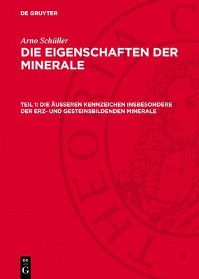 Arno Schüller - Die Äußeren Kennzeichen Insbesondere Der Erz- Und Gesteinsbildenden Minerale, Inbunden