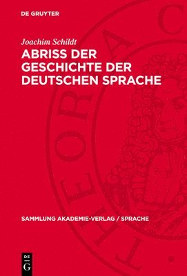 Joachim Schildt - Abriss Der Geschichte Der Deutschen Sprache, Inbunden