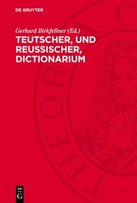 bokomslag Teutscher, Und Reussischer, Dictionarium: (Dictionarium Vindobonense). Das Wiener Deutsch-Russische Wörterbuch (Cod. Conv. Ff. Minorum Vindobonensis X