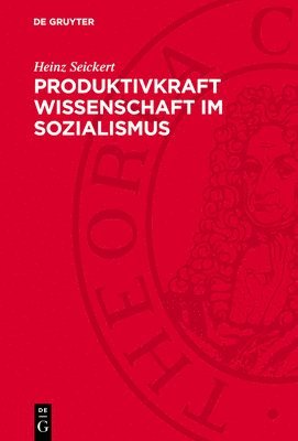 Heinz Seickert - Produktivkraft Wissenschaft Im Sozialismus, Inbunden