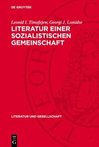 bokomslag Literatur Einer Sozialistischen Gemeinschaft: Zur Herausbildung Und Entwicklung Der Multinationalen Sowjetliteratur (1917-1941)