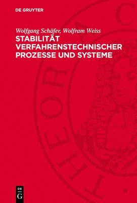 Dietrich Balzer, Klaus Hartmann, Volkmar Kirbach, Wolfgang Schäfer, Wolfram Weiss - Stabilität verfahrenstechnischer Prozesse und Systeme, Inbunden