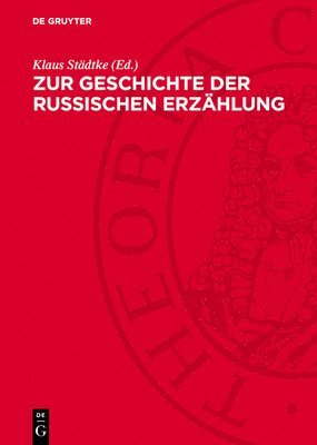 Klaus Städtke - Zur Geschichte Der Russischen Erzählung, Inbunden