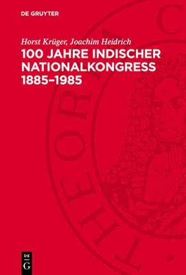 Horst Krüger, Joachim Heidrich - 100 Jahre Indischer Nationalkongreß 1885-1985, Inbunden