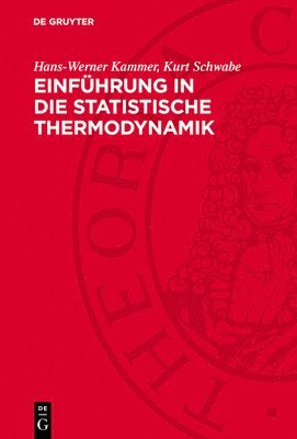 Hans-Werner Kammer, Kurt Schwabe - Einführung in die statistische Thermodynamik, Inbunden