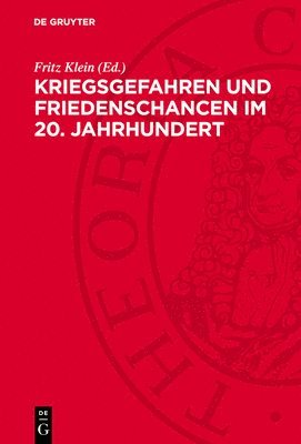 Fritz Klein - Kriegsgefahren und Friedenschancen im 20. Jahrhundert, Inbunden