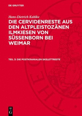 Hans-Dietrich Kahlke - Die Postkranialen Skelettreste, Inbunden