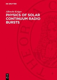 bokomslag Physics of Solar Continuum Radio Bursts