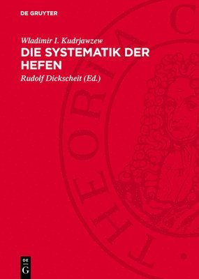 Wladimir I. Kudrjawzew, Rudolf Dickscheit - Die Systematik der Hefen, Inbunden