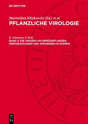 Renate Gippert, H Kegler, H Kleinhempel, K Schmelzer, P Wolf, Maximilian Klinkowski, Klaus Schmelzer, Dieter Spaar - Virosen an Gemüsepflanzen, Obstgewächsen und Weinreben in Europa, Inbunden