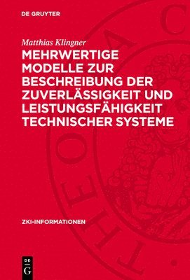 Matthias Klingner - Mehrwertige Modelle Zur Beschreibung Der Zuverlässigkeit Und Leistungsfähigkeit Technischer Systeme, Inbunden