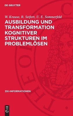 Ausbildung und Transformation kognitiver Strukturen im Problemlösen 1