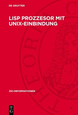 G. Kinnemann, T. Zaenker, H. Friedrich - Lisp Prozzesor mit Unix-Einbindung, Inbunden